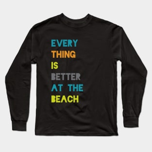 Better at the Beach Long Sleeve T-Shirt